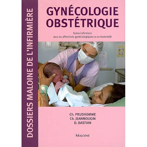 Gynécologie obstétrique : soins infirmiers dans les affections gynécologiques et en maternité · Occasion