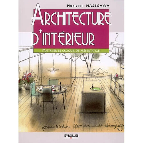 Architecture d'intérieur. Maîtriser le croquis de présentation · Occasion