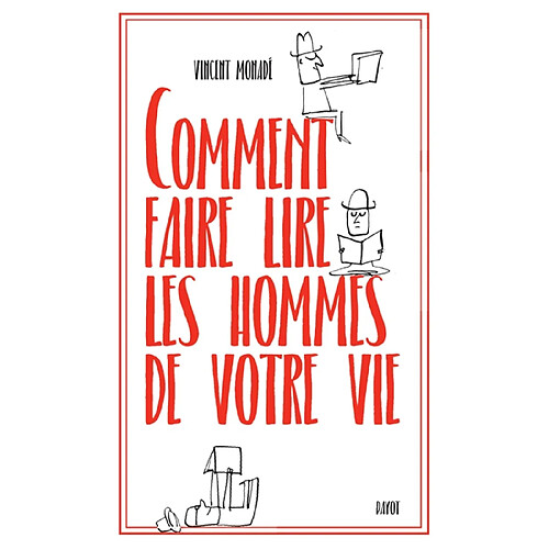 Comment faire lire les hommes de votre vie · Occasion