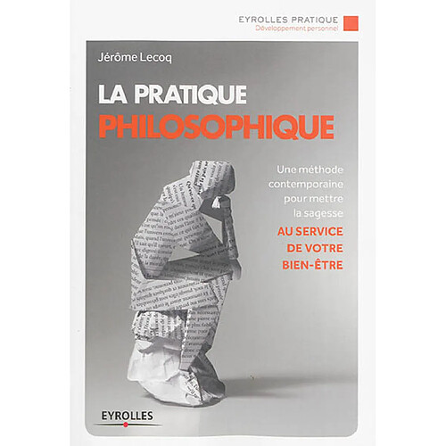 La pratique philosophique : une méthode contemporaine pour mettre la sagesse au service de votre bien-être · Occasion