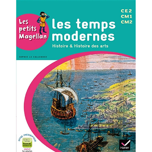 Les temps modernes : histoire & histoire des arts : CE2, CM1, CM2 · Occasion