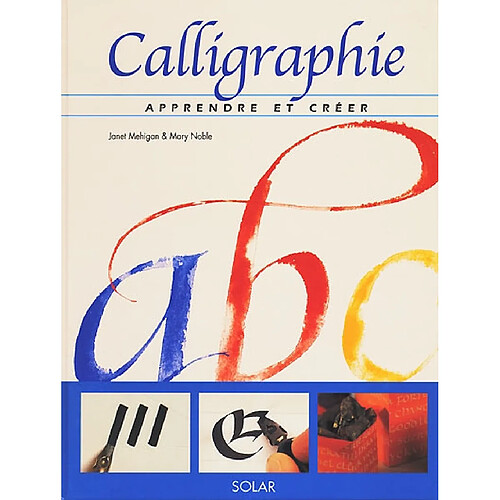 Calligraphie, apprendre et créer · Occasion