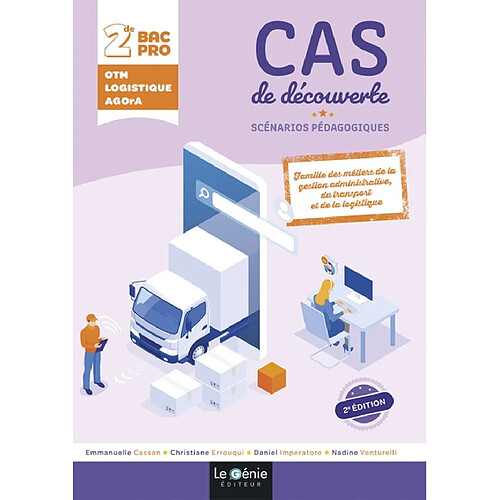 Cas de découverte, scénarios pédagogiques 2de bac pro OTM, logistique, Agora : famille des métiers de la gestion administrative, du transport et de la logistique