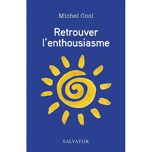 Retrouver l'enthousiasme : d'après une retraite à l'abbaye de Cîteaux · Occasion