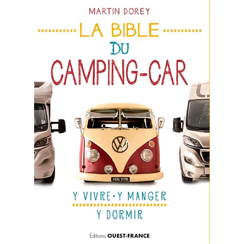 La bible du camping-car : y vivre, y manger, y dormir