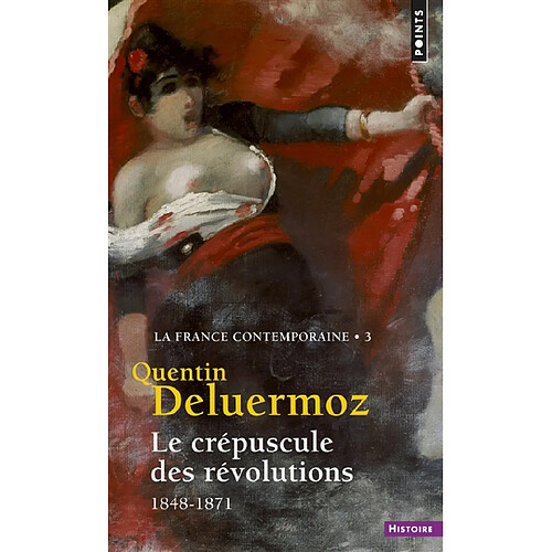 La France contemporaine. Vol. 3. Le crépuscule des révolutions, 1848-1871 · Occasion