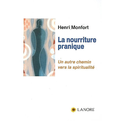 La nourriture pranique : un autre chemin vers la spiritualité · Occasion