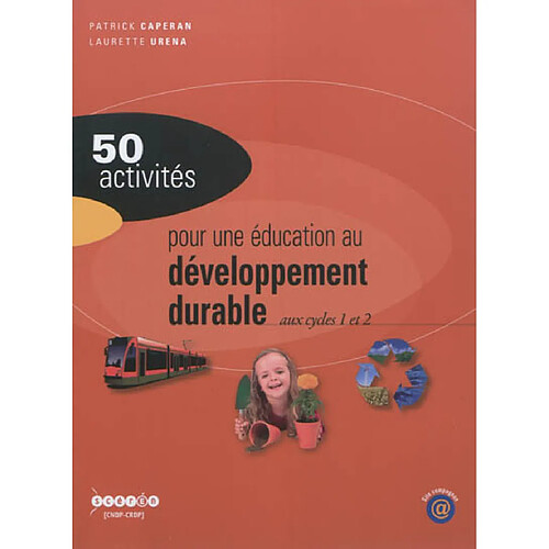 50 activités pour une éducation au développement durable : aux cycles 1 et 2 · Occasion