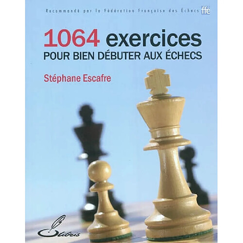1064 exercices pour bien débuter aux échecs