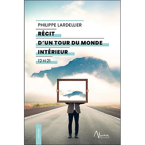 Récit d'un tour du monde intérieur : 12 h 21 · Occasion
