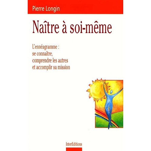 Naître à soi-même : l'ennéagramme : se connaître, comprendre les autres et accomplir sa mission · Occasion