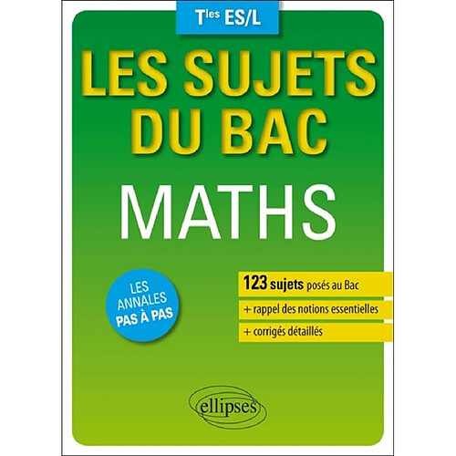 Maths, terminales ES, L : les sujets du bac : les annales pas à pas · Occasion