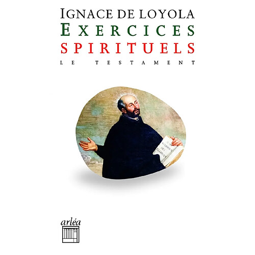 Exercices spirituels. Testament : Ignace de Loyola raconté par lui-même au père Louis Gonzalès de Camara · Occasion