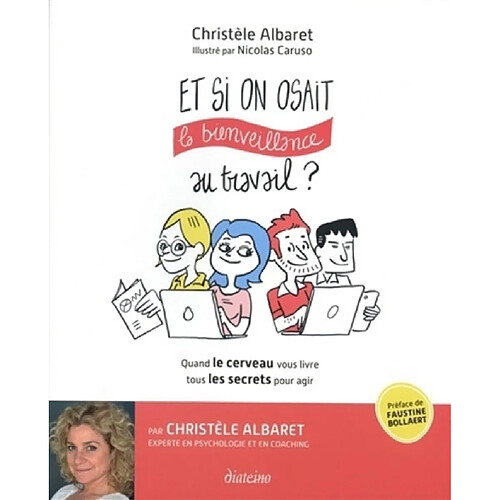 Et si on osait la bienveillance au travail ? : quand le cerveau vous livre tous les secrets pour agir · Occasion