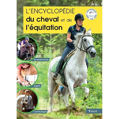 L'encyclopédie du cheval et de l'équitation : se perfectionner, soigner, communiquer · Occasion