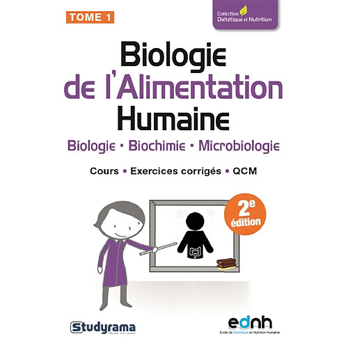 Biologie de l'alimentation humaine. Vol. 1. Biologie, biochimie, microbiologie : cours, exercices corrigés, QCM · Occasion