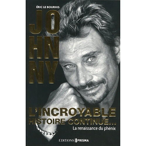 Johnny : l'incroyable histoire continue... : la renaissance du phénix · Occasion