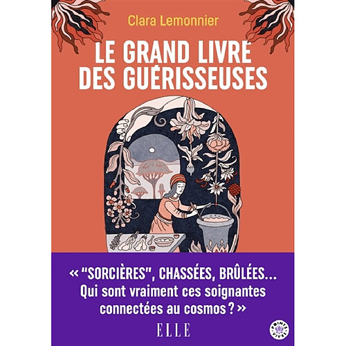 Le grand livre des guérisseuses : leurs pouvoirs, leurs secrets, leur histoire · Occasion