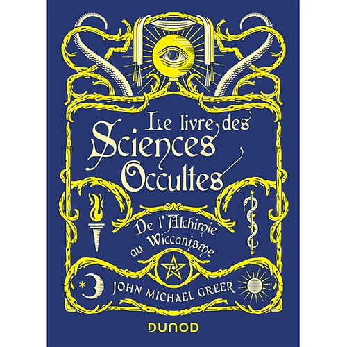 Le livre des sciences occultes : de l'alchimie au wiccanisme · Occasion