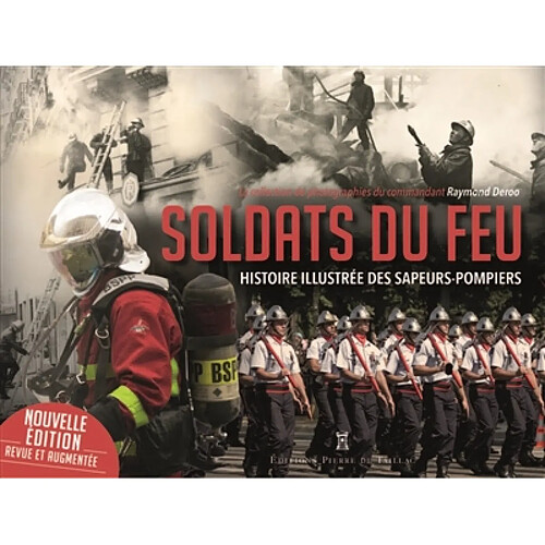 Soldats du feu : histoire illustrée des sapeurs-pompiers · Occasion